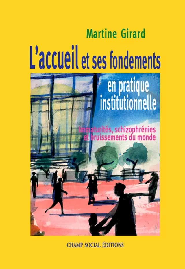 L’accueil en pratique institutionnelle - Martine Girard - Champ social Editions