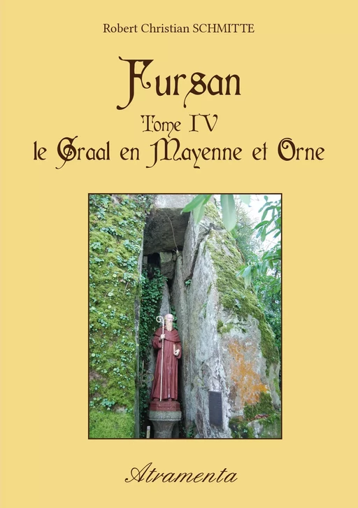 Fursan - Tome IV - Le Graal en Mayenne et Orne - Robert Christian Schmitte - Atramenta