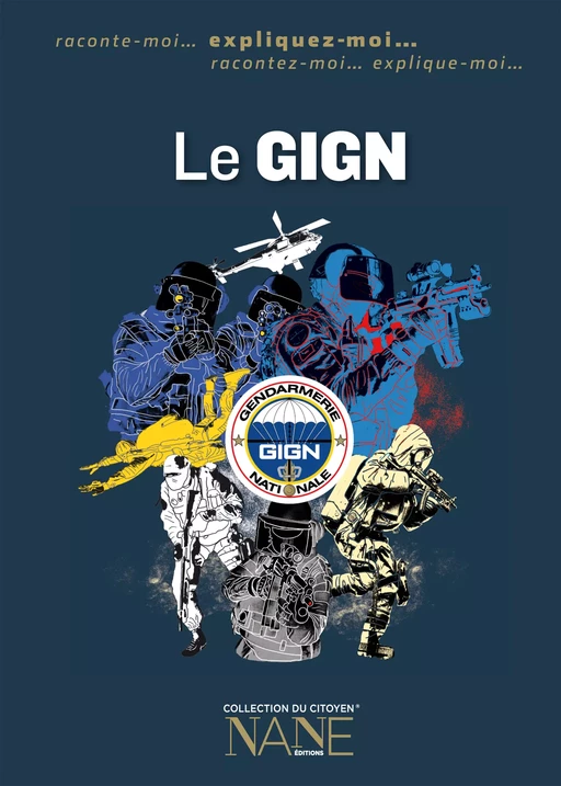 Expliquez-moi le GIGN - Quentin De Pimodan, Marie-Gabrielle Slama - NANE Editions