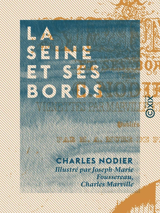 La Seine et ses bords - Charles Nodier - Collection XIX