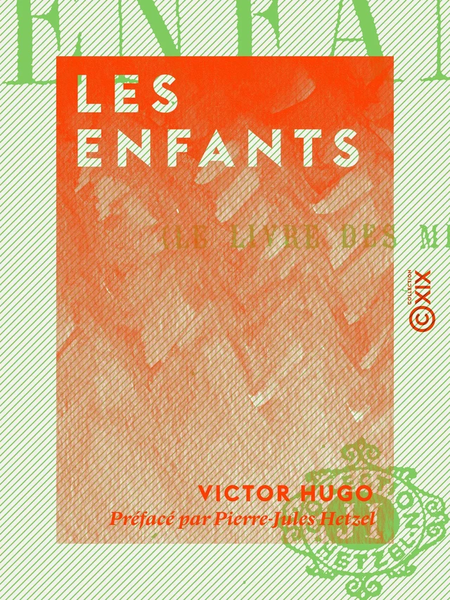 Les Enfants - Victor Hugo, Pierre-Jules Hetzel - Collection XIX