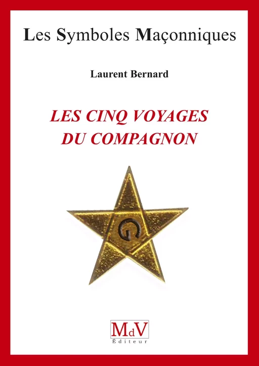 N.67 Les cinq voyages du compagnon - Laurent Bernard - MdV éditeur