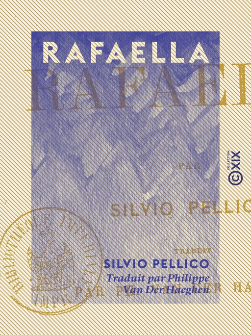 Rafaella - Silvio Pellico - Collection XIX