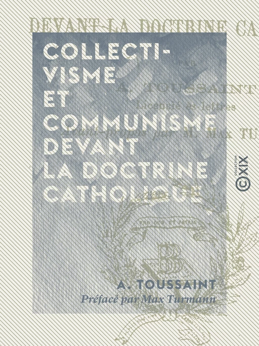 Collectivisme et Communisme devant la doctrine catholique - A. Toussaint, Max Turmann - Collection XIX