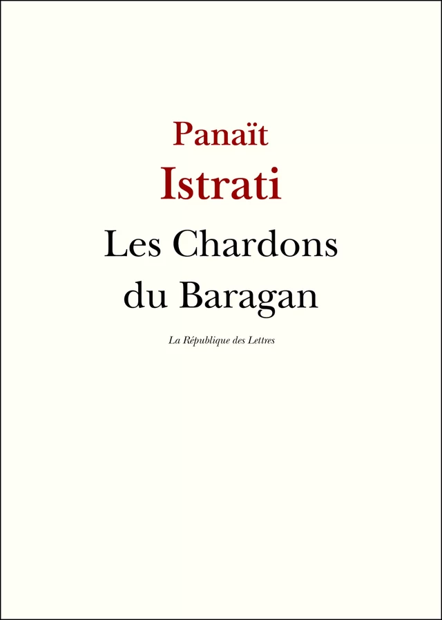 Les chardons du Baragan - Panaït Istrati - République des Lettres