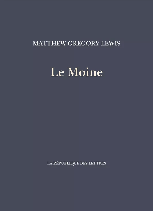 Le Moine - Matthew Gregory Lewis - République des Lettres