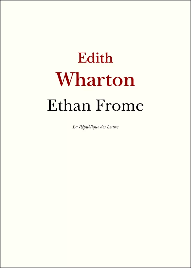 Ethan Frome - Edith Wharton - République des Lettres