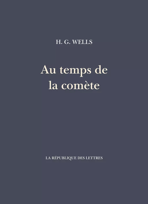 Au temps de la Comète - Herbert George Wells - République des Lettres