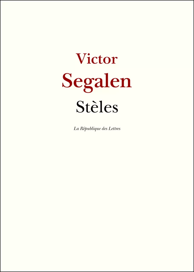 Stèles - Victor Ségalen - République des Lettres