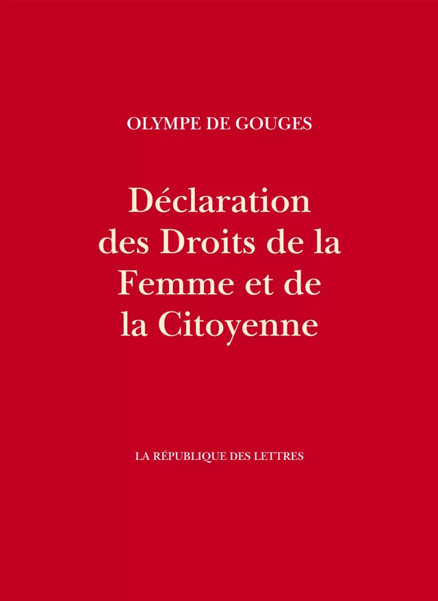 Déclaration des Droits de la Femme et de la Citoyenne - Olympe de Gouges - République des Lettres