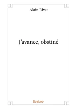 J'avance, obstiné