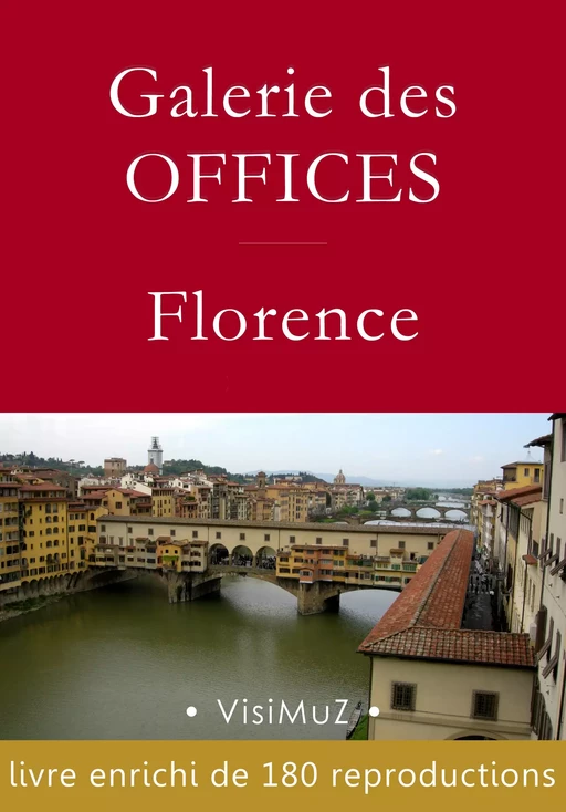 Galerie des Offices – Florence - Collectif Collectif, François Blondel - VisiMuZ Editions