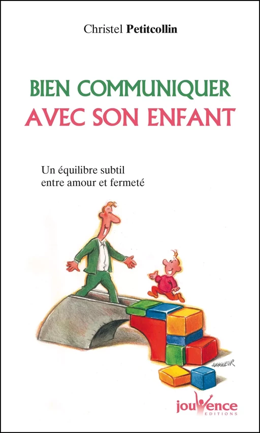 Bien communiquer avec son enfant - Christel Petitcollin - Éditions Jouvence