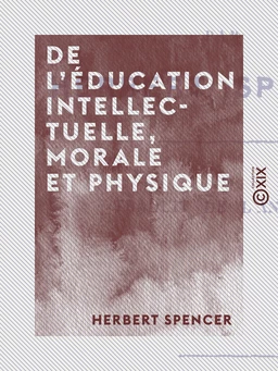 De l'éducation intellectuelle, morale et physique