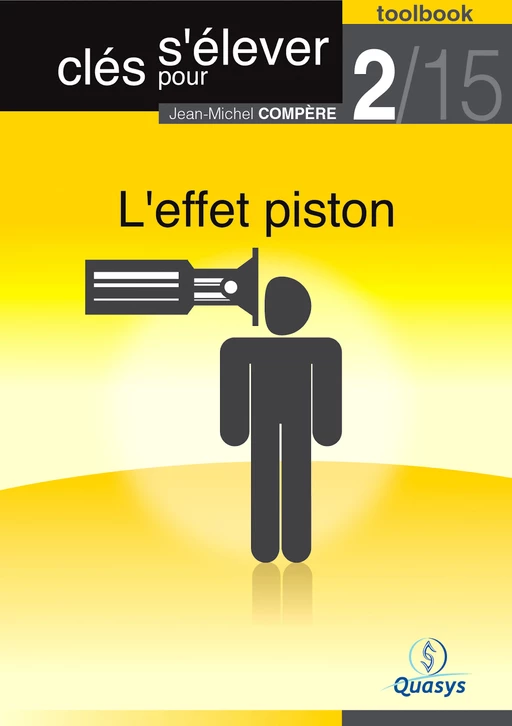 L'effet piston (Toolbook 2/15 "Clés pour s'élever") - Jean-Michel Compère - Quasys