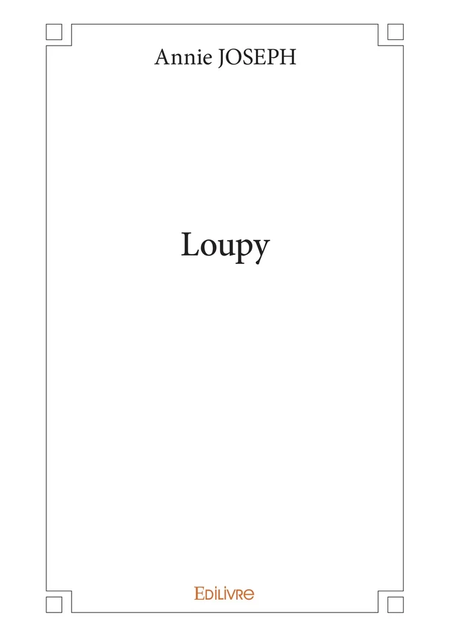 Loupy - Annie Joseph - Editions Edilivre