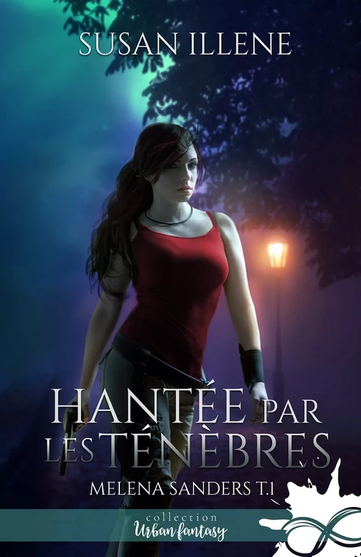 Hantée par les Ténèbres - Susan Illene - Collection Infinity