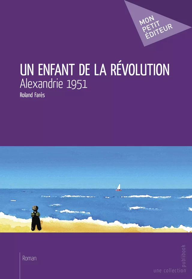 Un enfant de la révolution - Roland Farès - Mon Petit Editeur