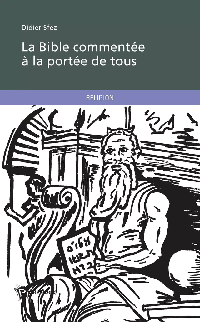 La Bible commentée à la portée de tous - Didier Sfez - Publibook