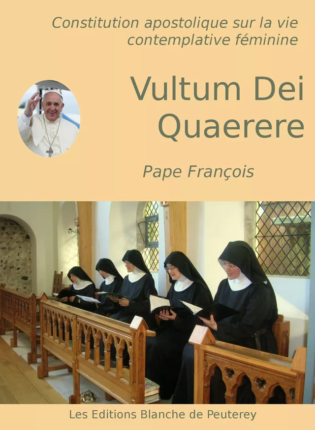 Vultum Dei Quaerere - Pape François - Les Editions Blanche de Peuterey