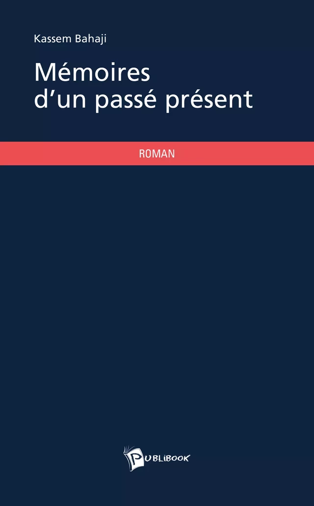 Mémoires d'un passé présent - Kassem Bahaji - Publibook