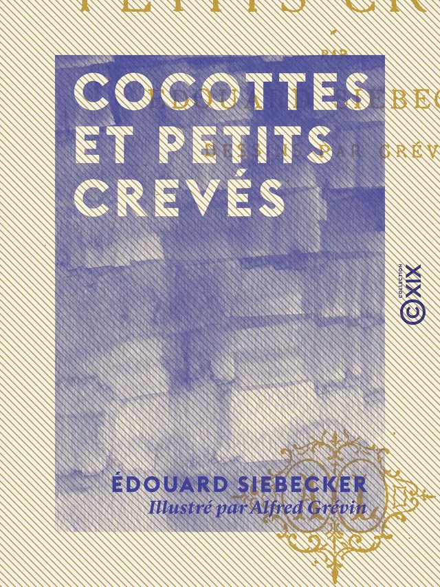 Cocottes et petits crevés - Édouard Siebecker - Collection XIX