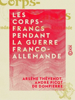 Les Corps-Francs pendant la guerre franco-allemande