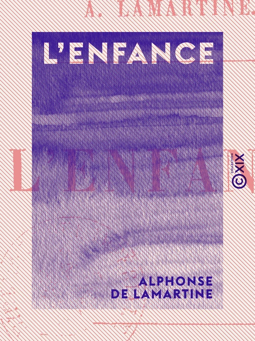 L'Enfance - Alphonse De Lamartine - Collection XIX