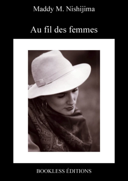 Au fil des femmes - Maddy M. Nishijima - Bookless-editions