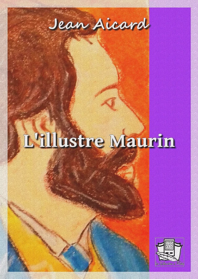 L'illustre Maurin - Jean Aicard - La Gibecière à Mots