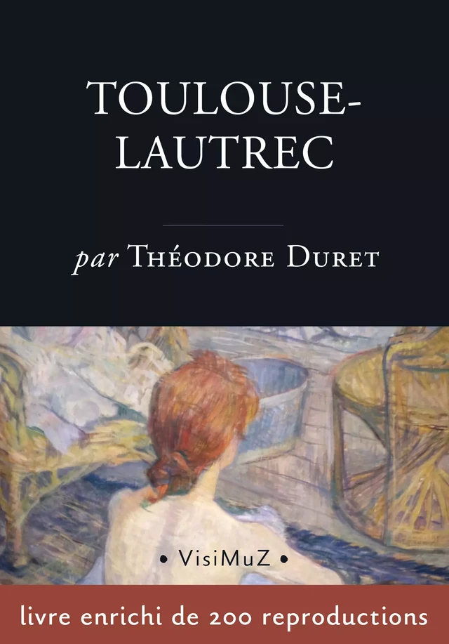 Toulouse-Lautrec - Théodore Duret - VisiMuZ Editions