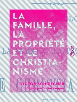 La Famille, la Propriété et le Christianisme