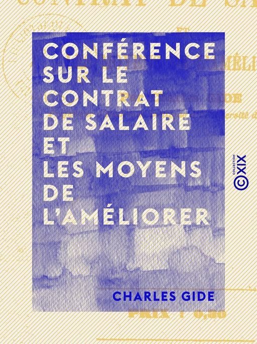 Conférence sur le contrat de salaire et les moyens de l'améliorer - Charles Gide - Collection XIX