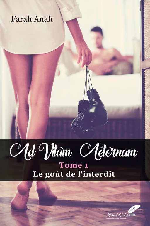 Ad vitam Aeternam : le goût de l'interdit - Farah Anah - Black Ink Editions