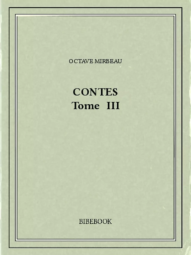 Contes III - Octave Mirbeau - Bibebook