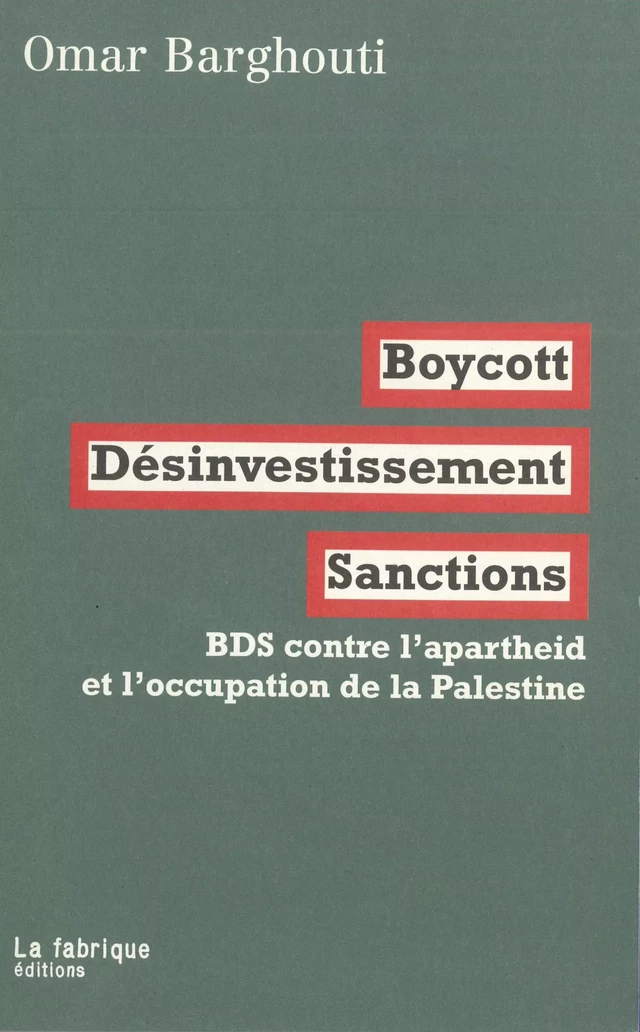 Boycott, désinvestissement, sanctions - Omar Barghouti - La fabrique éditions