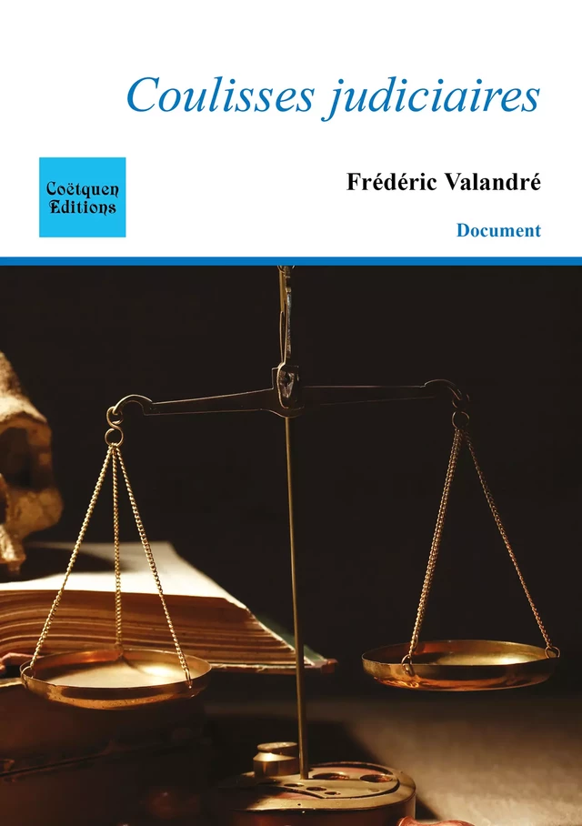 Coulisses judiciaires - Frédéric Valandré - Coëtquen Editions