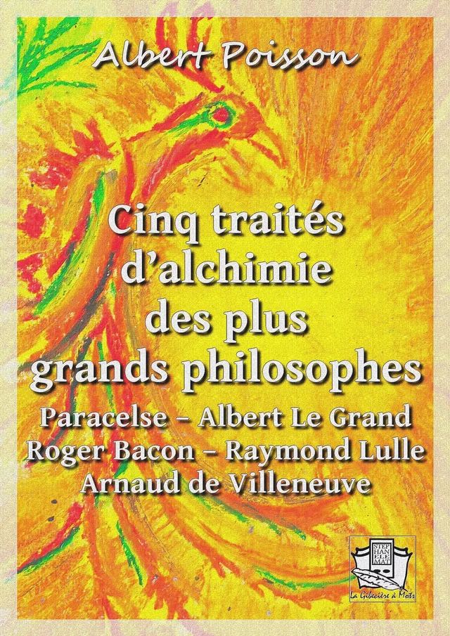 Cinq traités d'alchimie des plus grands philosophes - Albert Poisson - La Gibecière à Mots