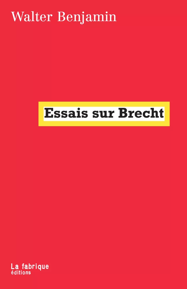 Essais sur Brecht - Walter Benjamin - La fabrique éditions