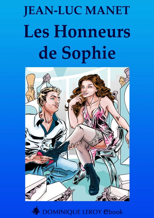 Les Honneurs de Sophie - Jean-Luc Manet - Éditions Dominique Leroy