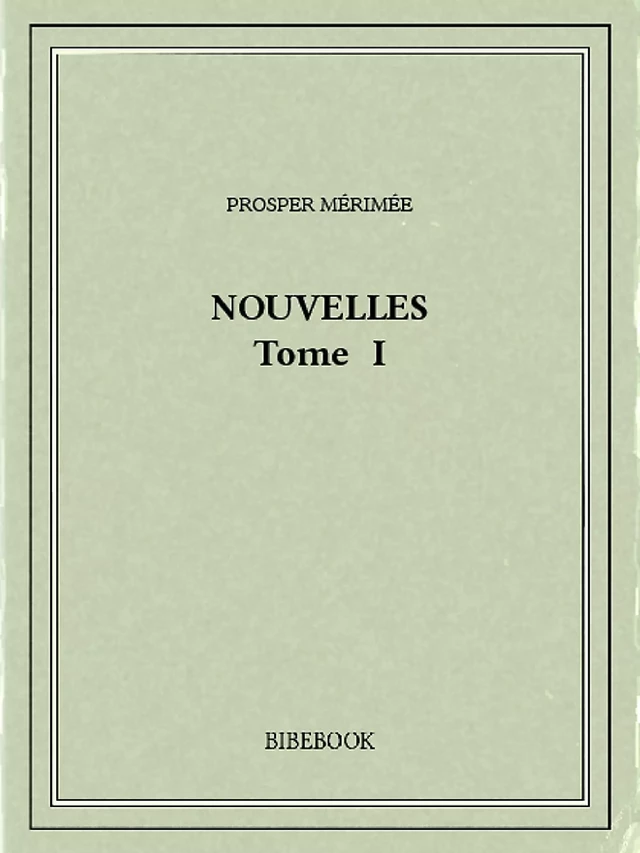 Nouvelles I - Prosper Mérimée - Bibebook