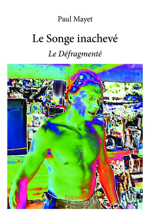 Le Songe inachevé - Paul Mayet - Editions Edilivre