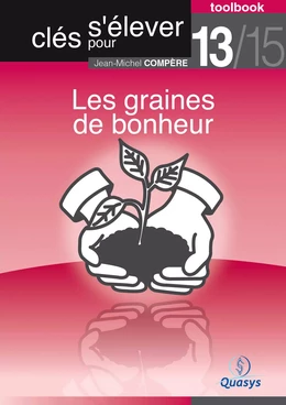 Les graines de bonheur (Toolbook 13/15 "Clés pour s'élever")