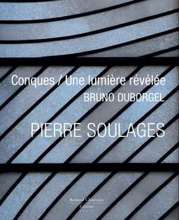 Pierre Soulages, Conques, une lumière révélée