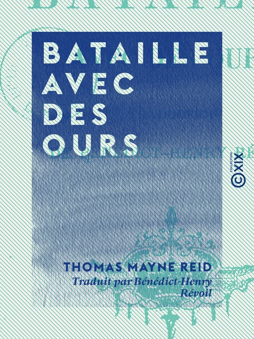 Bataille avec des ours - Thomas Mayne Reid - Collection XIX