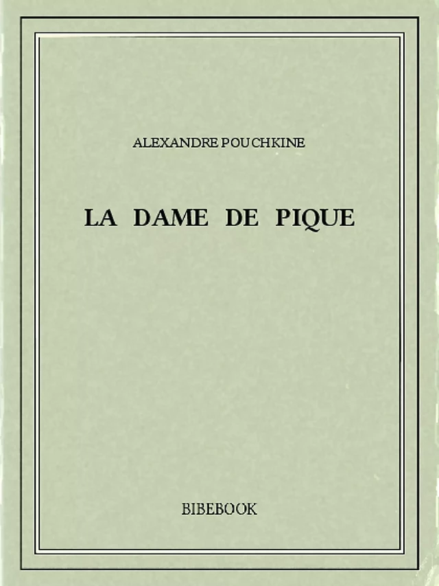 La Dame de pique - Alexandre Pouchkine - Bibebook