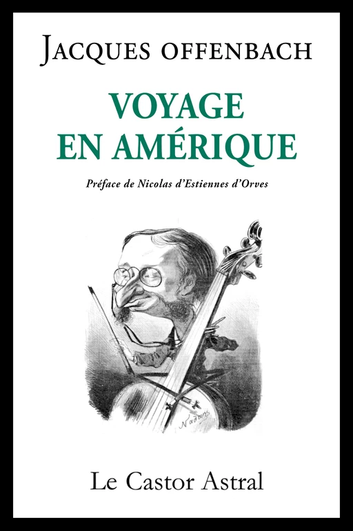 Voyage en Amérique - Jacques Offenbach - Le Castor Astral éditeur