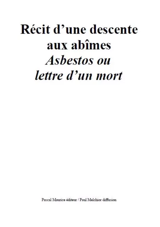 Récit d'une descente aux abîmes -  - Pascal Maurice éditeur