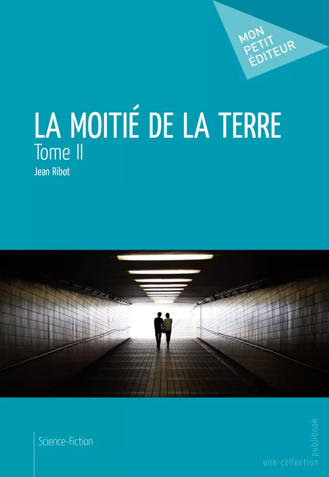 La Moitié de la terre - Tome 2 - Jean Ribot - Mon Petit Editeur