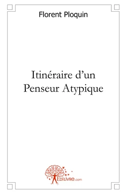 Itinéraire d'un Penseur Atypique